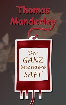 Der ganz besondere Saft - Thomas Manderley - cover