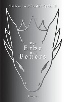 Der Erbe des Feuers - Michael Alexander Barysch - cover