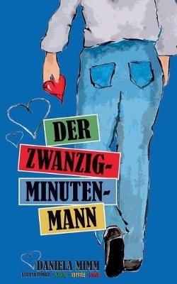 Der Zwanzig-Minuten-Mann - Daniela MIMM - cover
