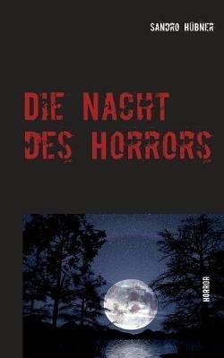 Die Nacht des Horrors: Horror - Sandro Hübner - cover