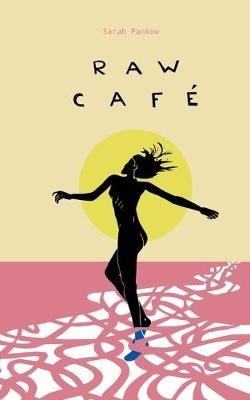 Raw Cafe - Sarah Pankow - cover