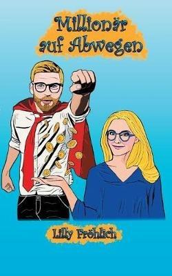 Millionar auf Abwegen - Lilly Froehlich - cover