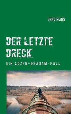 Der letzte Dreck: Ein Lozen-Graham-Fall - Enno Reins - cover