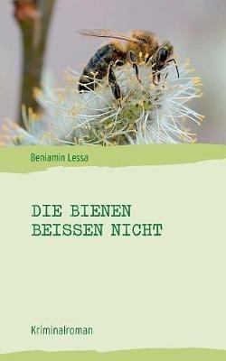 Die Bienen beissen nicht - Beniamin Lessa - cover