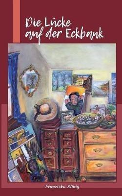 Die Lücke auf der Eckbank: Letztes Quartal 2009 - Franziska König - cover