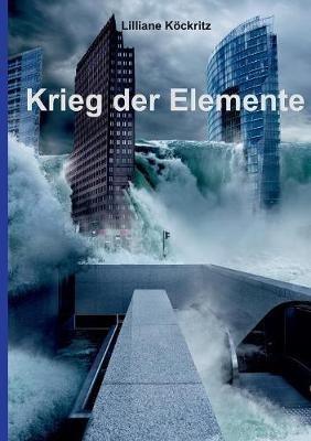 Krieg der Elemente - Lilliane Koeckritz - cover