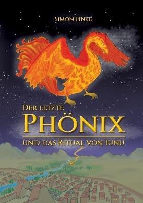 Der letzte Phoenix und das Ritual von Iunu - Simon Finke - cover