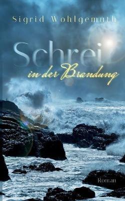 Schrei in der Brandung - Sigrid Wohlgemuth - cover