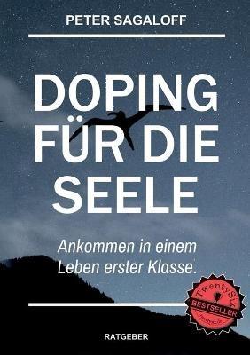 Doping für die Seele: Ankommen in einem Leben erster Klasse. - Peter Sagaloff - cover