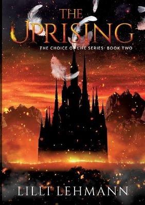 The Uprising: The Choice of Life Series - LILLI Lehmann - cover