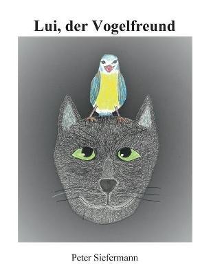 Lui, der Vogelfreund - Peter Siefermann - cover