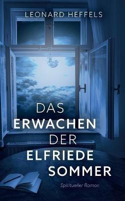 Das Erwachen der Elfriede Sommer - Leonard Heffels - cover
