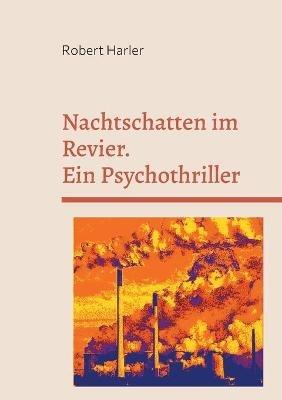 Nachtschatten im Revier: Ein Psychothriller - Robert Harler - cover