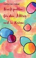 Kraftquellen für den Alltag und in Krisen - Katharina Lindner - cover