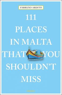 111 places in Malta that you shouldn't miss - Fabrizio Ardito - copertina