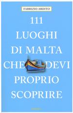 111 luoghi di Malta che devi proprio scoprire