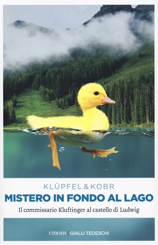 Mistero in fondo al lago. Il commissario Kluftinger al castello di Ludwig - Volker Klüpfel,Michael Kobr - copertina