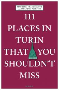 111 places in Turin that you shouldn't miss