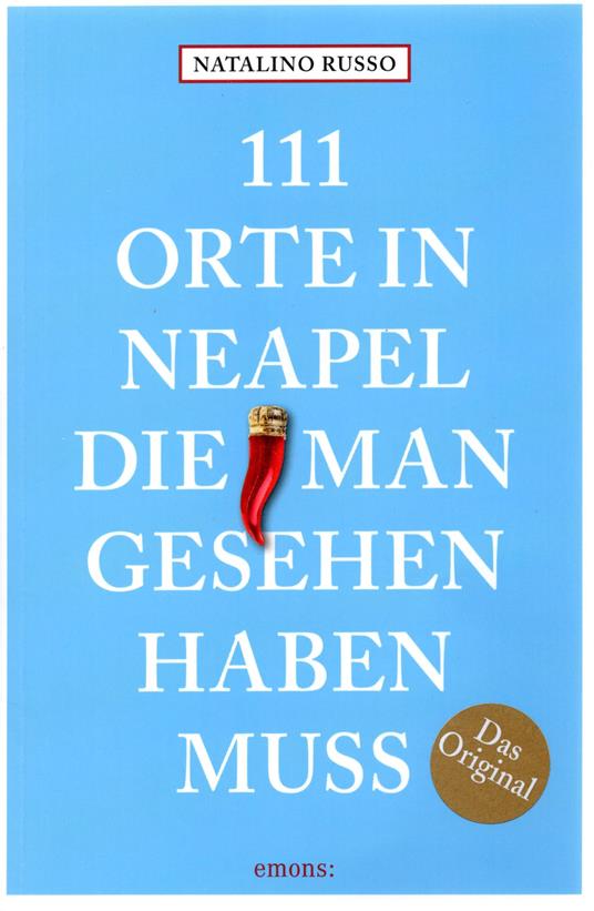 111 Orte in Neapel die man gesehen haben muss - Natalino Russo - copertina