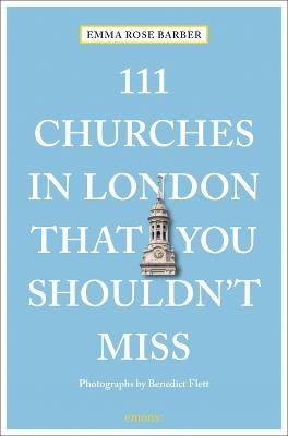 111 Churches in London That You Shouldn't Miss - Emma Rose Barber - cover