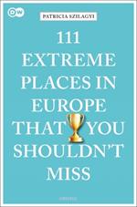 111 Extreme Places in Europe That You Shouldn't Miss
