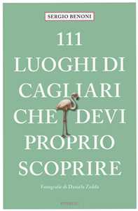 111 luoghi di Cagliari che devi proprio scoprire