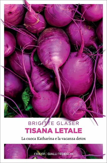 Tisana letale. La cuoca Katharina e la vacanza detox - Brigitte Glaser - copertina