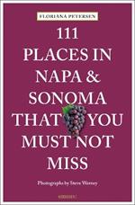 111 Places in Napa and Sonoma That You Must Not Miss