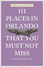111 Places in Orlando That You Must Not Miss