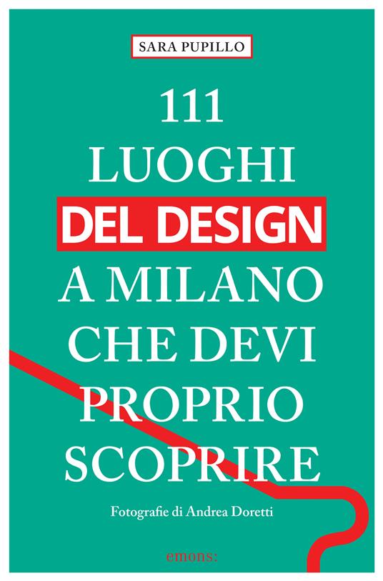 111 luoghi del design a Milano che devi proprio scoprire - Sara Pupillo - copertina