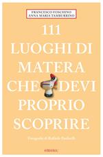 111 luoghi di Matera che devi proprio scoprire