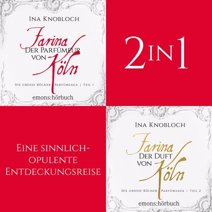Die große Kölner Parfümsaga (Band 1-2) - Die große Kölner Parfümsaga (Ungekürzt)