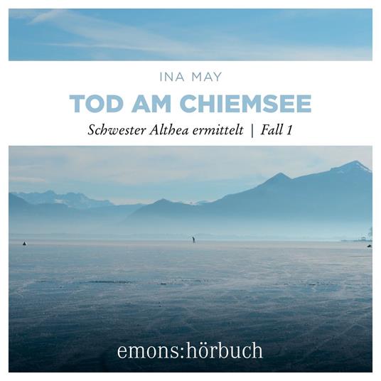 Tod am Chiemsee - Schwester Althea ermittelt, Fall 1 (Ungekürzt)