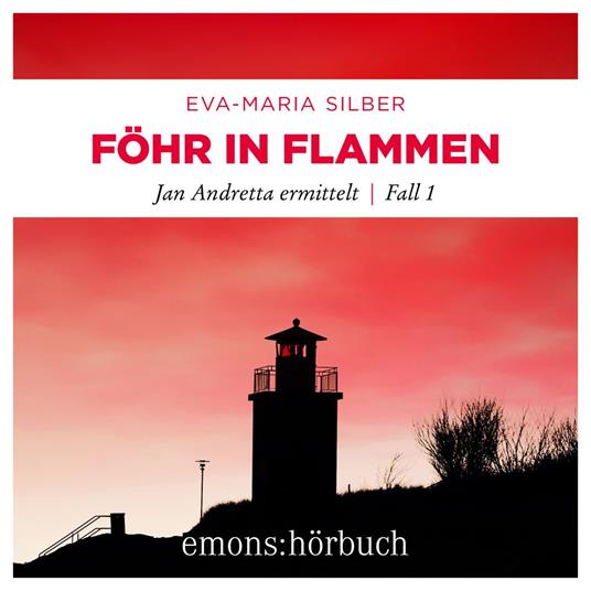 Föhr in Flammen - Jan Andretta ermittelt, Fall 1 (Ungekürzt)