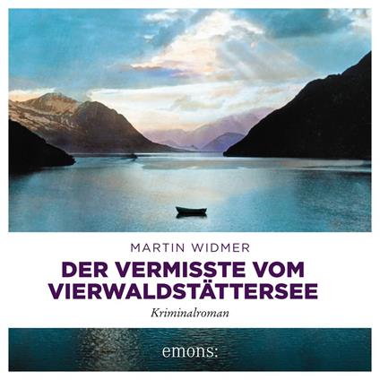 Der Vermisste vom Vierwaldstättersee - Kriminalroman (Ungekürzt)