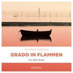 Grado in Flammen - Commissaria Degrassi, Band 7 (Ungekürzt)