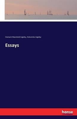 Essays - Clement Mansfield Ingleby,Holcombe Ingleby - cover