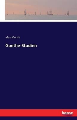 Goethe-Studien - Max Morris - cover