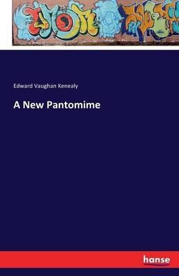 A New Pantomime - Edward Vaughan Kenealy - cover