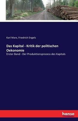 Das Kapital - Kritik der politischen Oekonomie: Erster Band - Der Produktionsprozess des Kapitals - Karl Marx,Friedrich Engels - cover