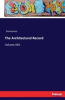 The Architectural Record: Volume XXII.