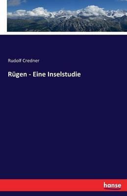 Rügen - Eine Inselstudie aus dem Jahr 1893 - Rudolf Credner - cover