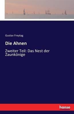 Die Ahnen: Zweiter Teil: Das Nest der Zaunkönige - Gustav Freytag - cover