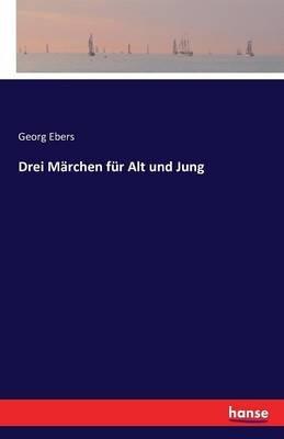Drei Märchen für Alt und Jung - Georg Ebers - cover