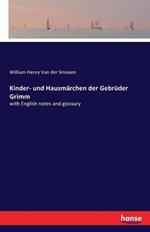 Kinder- und Hausmärchen der Gebrüder Grimm: with English notes and glossary