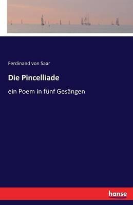 Die Pincelliade: ein Poem in fünf Gesängen - Ferdinand Von Saar - cover