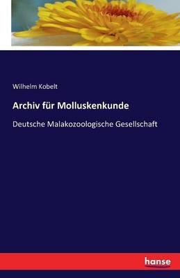 Archiv für Molluskenkunde: Deutsche Malakozoologische Gesellschaft - Wilhelm Kobelt - cover