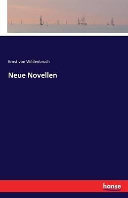 Neue Novellen - Ernst Von Wildenbruch - cover
