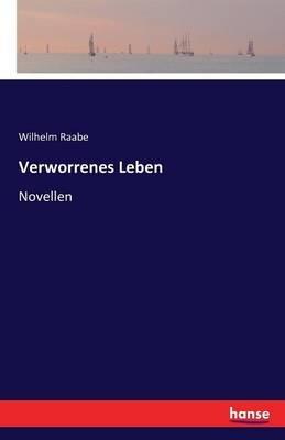 Verworrenes Leben: Novellen - Wilhelm Raabe - cover