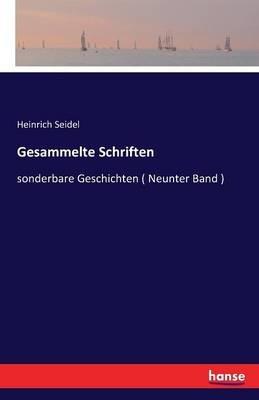 Gesammelte Schriften: sonderbare Geschichten ( Neunter Band ) - Heinrich Seidel - cover